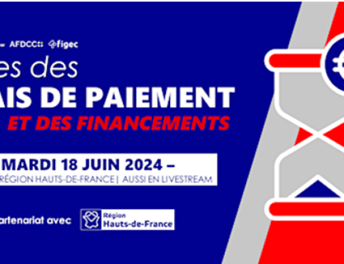 Assises des délais de paiement et des financements : Rendez-vous le 18 juin à Lille
